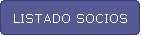 LISTADO SOCIOS